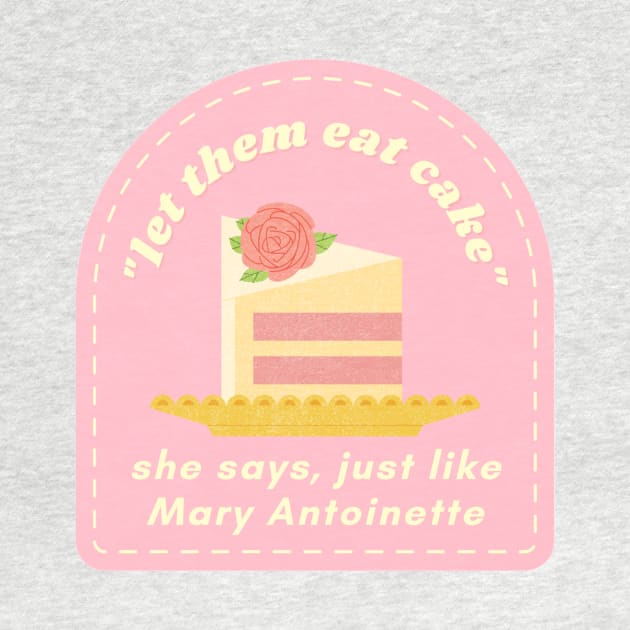 Let Them Eat Cake by ehmacarena-art